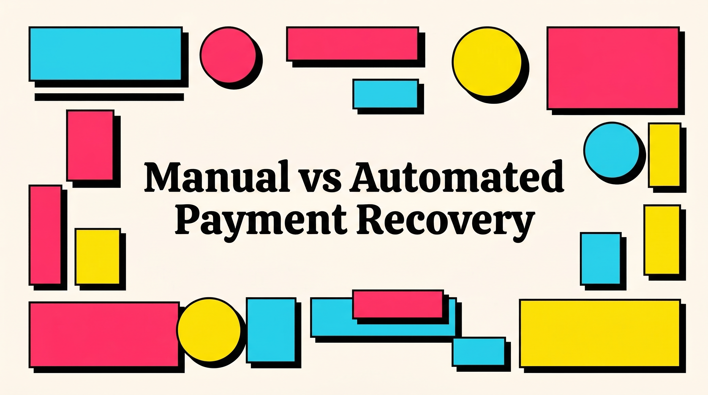 Manual vs automated payment recovery comparison for SaaS founders using Stripe
